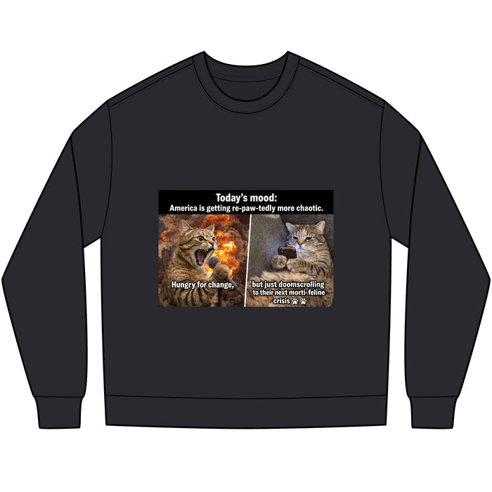 Cat Meme Long Sleeve Tee — "Today's mood: America is getting more paw - tastically chaotic" - FloofChonk