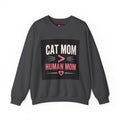 Cat Mom > Human Mom Sweatshirt - FloofChonk