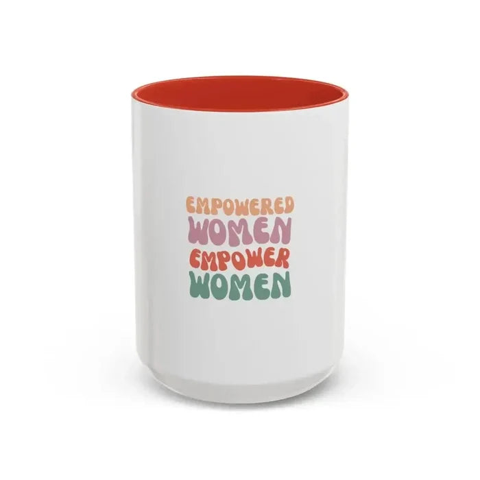 Empowered Women Coffee Mug - 11 and 15oz Accent Mug for Inspirational Gifts - FloofChonk