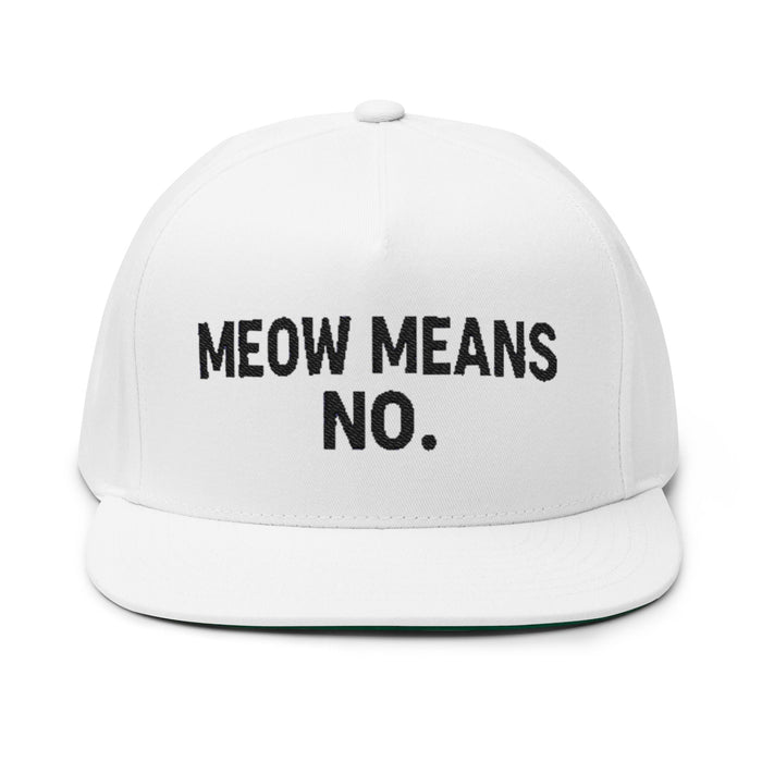 Flat Bill Cap — "Meow Means No." Embroidered Cat Attitude Snapback - FloofChonk