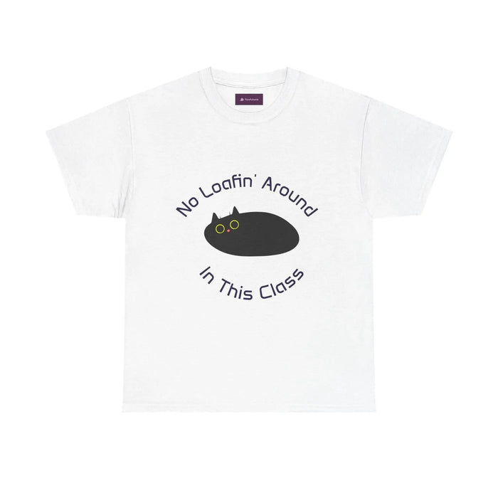 No Loafin' Around in This Class T-Shirt for Teachers - FloofChonk