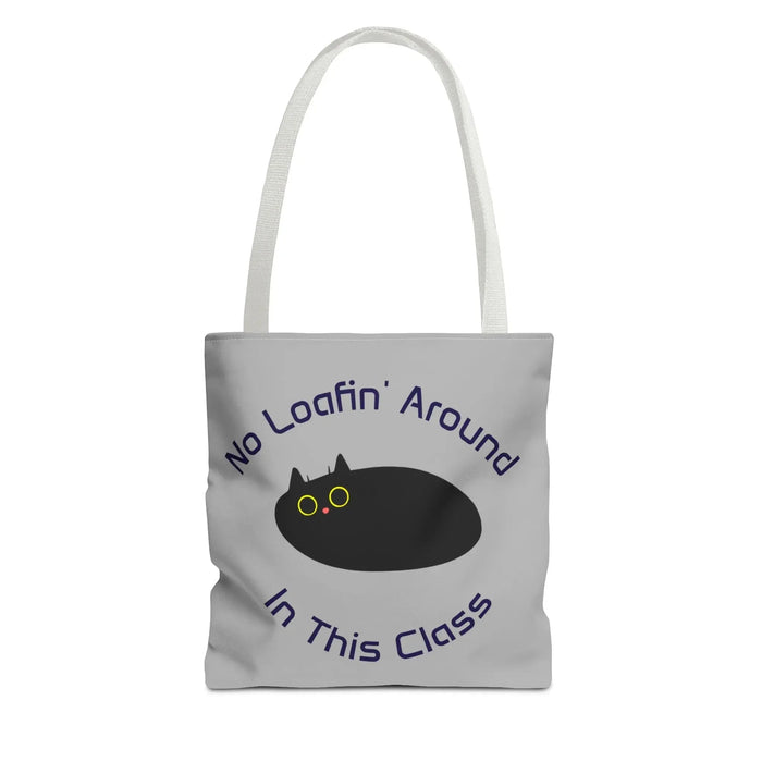 Teacher Tote Bag - No Loafin Around in This Class Design - FloofChonk