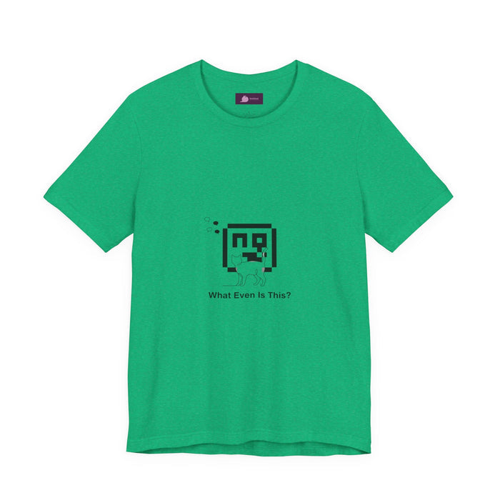 What Even Is This? Tee | meme reset, internet nostalgia - FloofChonk